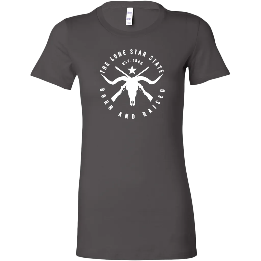 Texas Lone Star State - Born and Raised Women's T-shirt