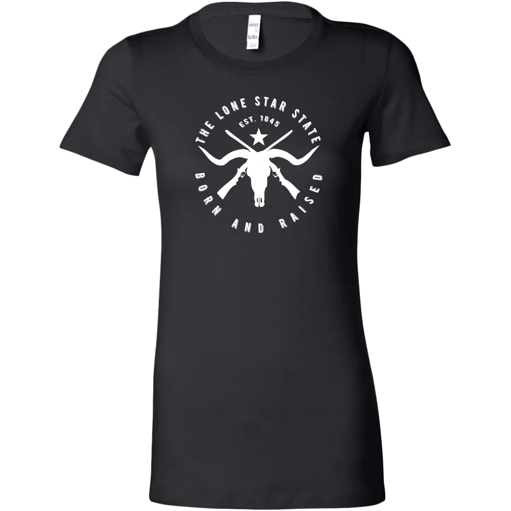 Texas Lone Star State - Born and Raised Women's T-shirt